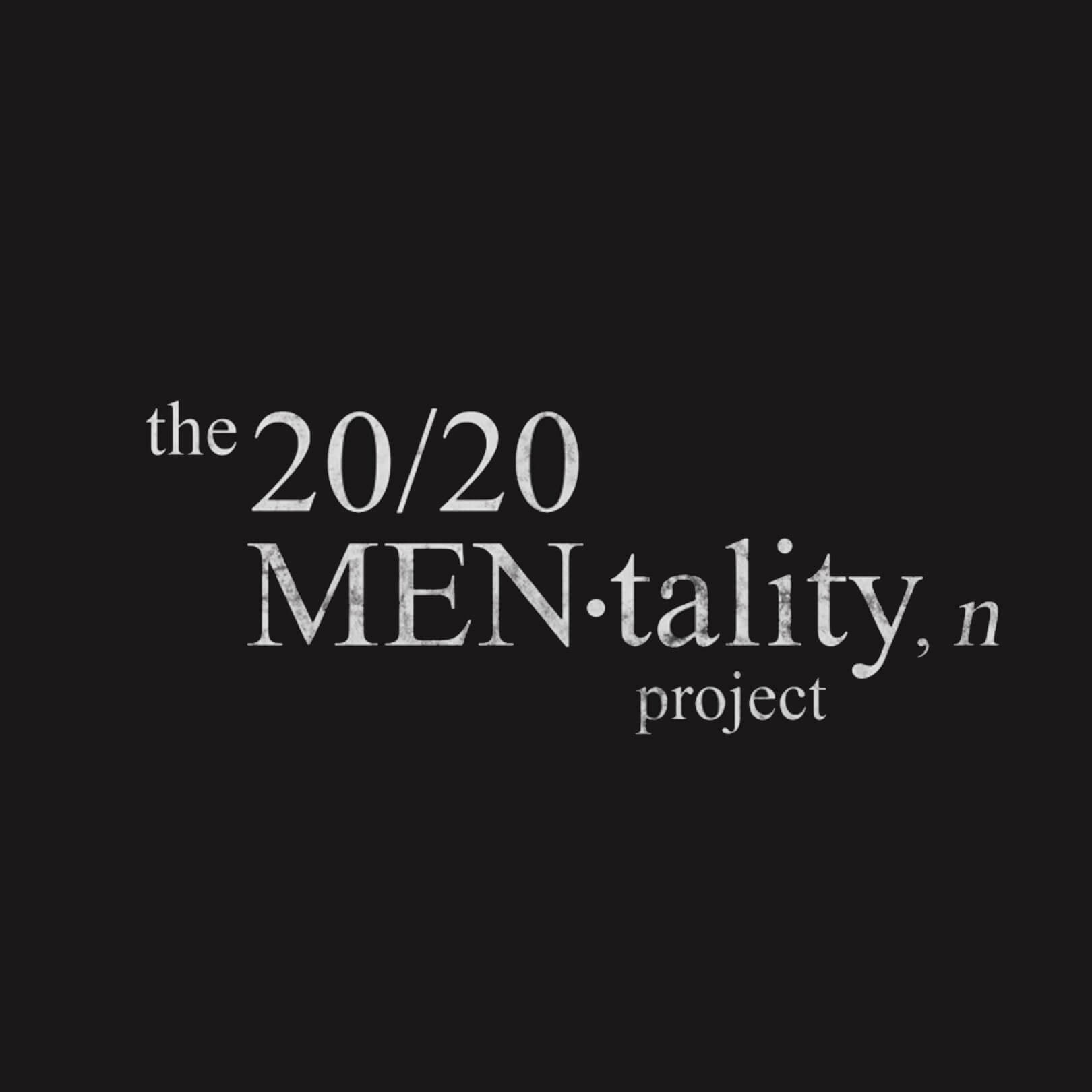20/20 MEN-tality Project